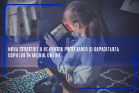 Comisia Europeană propune măsuri pentru protejarea copiilor online